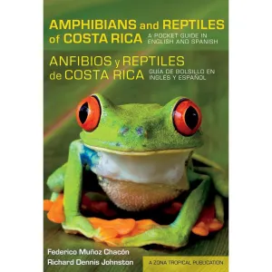 Amphibians and Reptiles of Costa Rica / Anfibios y Reptiles de Costa Rica